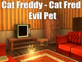 Spel Cat Freddy - Cat Fred Evil Pet aanlyn